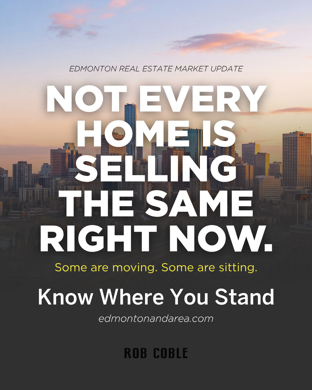 Not Every Home Is Selling the Same Right Now in Edmonton