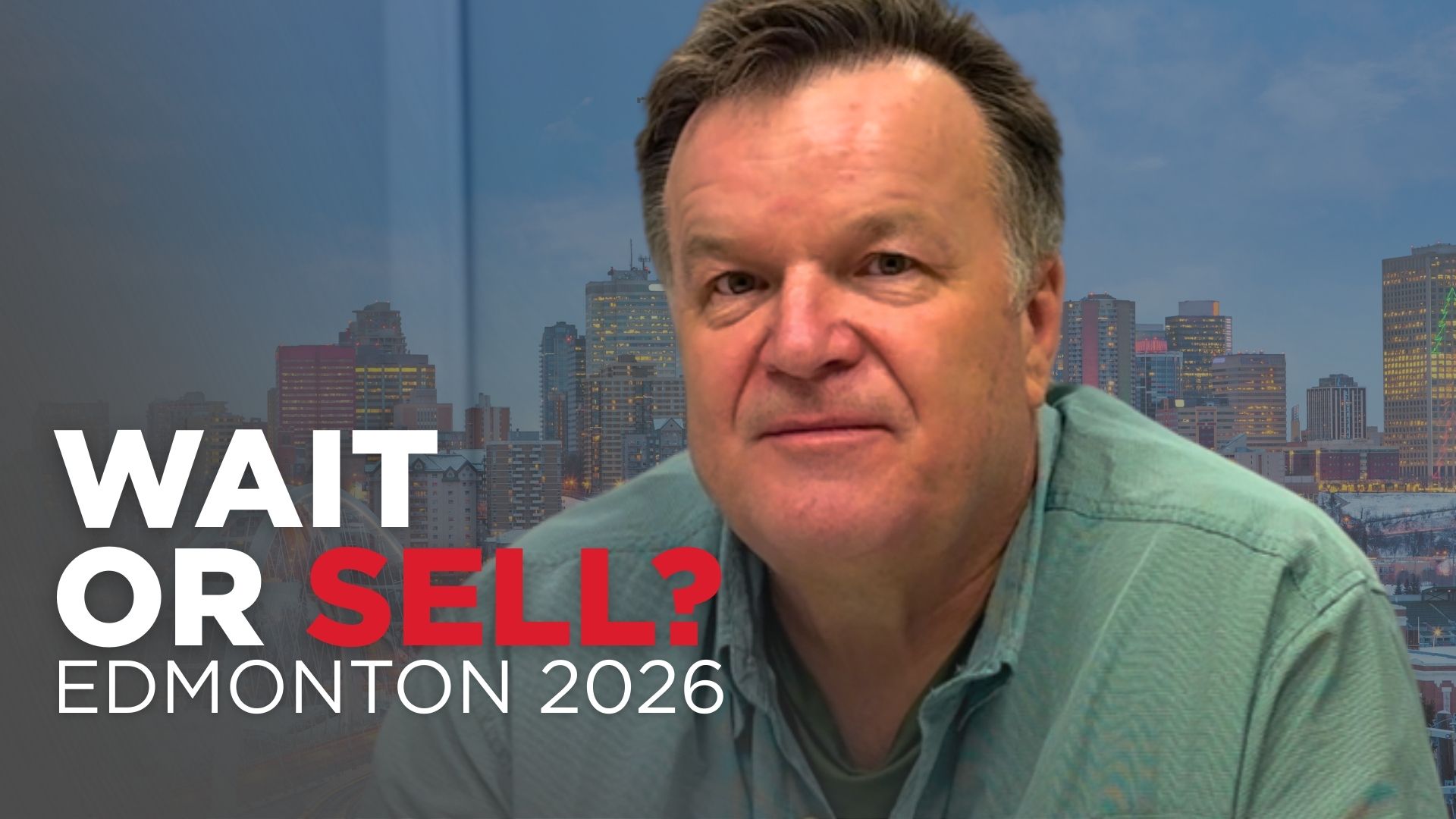 Should You Wait or Sell in 2026? Edmonton & Sherwood Park Real Estate Guide